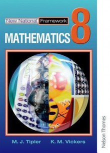 New National Framework Mathematics Core 8 (New National Framework Mathematics) - M. J. Tipler, K. M. Vickers