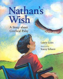 Nathan's Wish: A Story about Cerebral Palsy - Laurie Lears