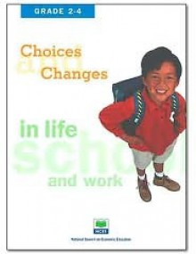 Choices & Changes in Life, School, and Work, Grade 2-4 Teacher's Resource Manual - National Council