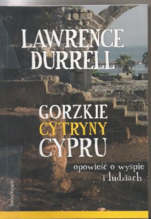 Gorzkie cytryny Cypru. Opowieść o wyspie i ludziach - Lawrence Durrell