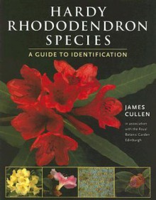 Hardy Rhododendron Species: A Guide to Identification - J. Cullen