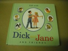 Life with Dick and Jane and Friends - Grosset & Dunlap