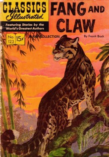 Classics Illustrated 123 of 169 : Fang and Claw - Frank Buck