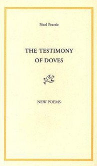 The Testimony of Doves - Noel Peattie