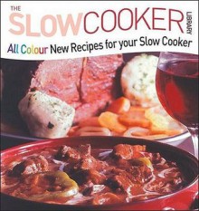 All Colour New Recipes for Your Slow Cooker - Annette Yates