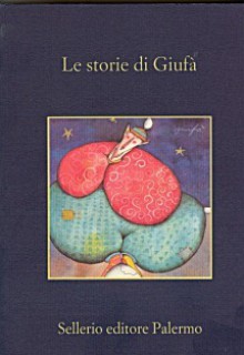 Le storie di Giufà - Francesca Maria Corrao, Leonardo Sciascia