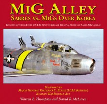 MiG Alley-Sabres vs. MiGs Over Korea - Warren E Thompson, David R. McLaren