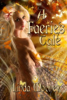 A Faerie's Tale - Linda Mooney