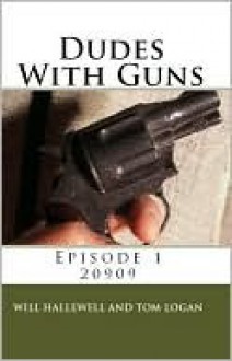 Dudes With Guns - Episode 1 - 20909 - Will Hallewell