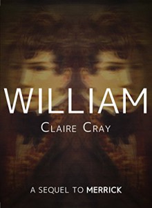 William: A Sequel to Merrick - Claire Cray