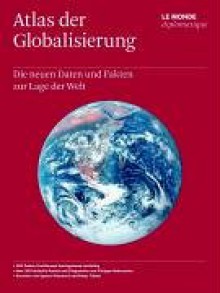 Atlas der Globalisierung. Die neuen Daten und Fakten zur Lage der Welt - Josef Winiger