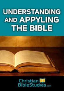 Understanding and Applying the Bible - Dave DeLuca, Christianity Today