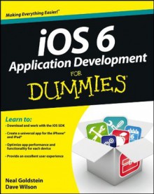 iOS 6 Application Development For Dummies - Neal Goldstein, Dave Wilson