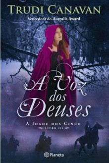 A Voz dos Deuses (A Idade dos Cinco, #3) - Trudi Canavan