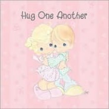 Hug One Another: Precious Moments - Sam Butcher, Teresa Bell Kindred