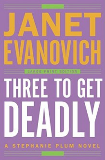 Three To Get Deadly - Janet Evanovich