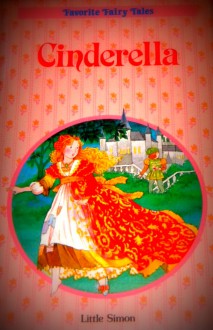 Favorite Fairy Tales: Cinderella - Little Simon Books