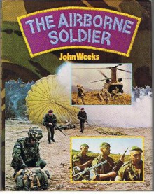 The Airborne Soldier - John Weeks