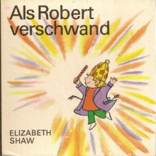 Als Robert verschwand - Elizabeth Shaw