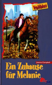 Ein Zuhause für Melanie (Vollblut, #31) - Joanna Campbell, Alice Leonhardt, Nina Thelen