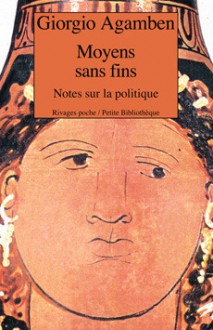 Moyens Sans Fin - Notes sur la politique - Giorgio Agamben