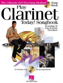 Play Clarinet Today!: Songbook - Hal Leonard Publishing Company