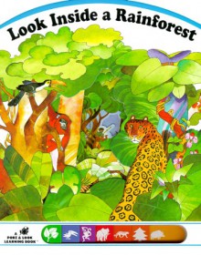 Look inside a Rainforest - Alexandra Fisher, Carlo A. Michelini, John G. Robinson, Alexandra Fisher