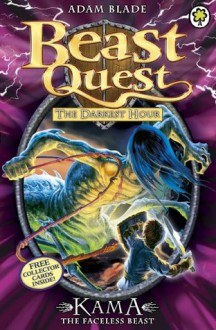 Beast Quest: 72: Kama the Faceless Beast - Adam Blade