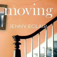 Moving - Jenny Eclair, Judith Boyd, Clare Willie, Andrew Wincott, Hachette Audio