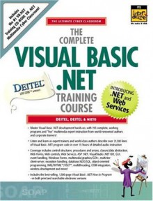 The Complete Visual Basic .Net Training Course (Complete Training Course Series) - Harvey M. Deitel, Paul J. Deitel, Tem R. Nieto