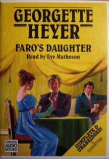 Faro's Daughter - Eve Matheson, Georgette Heyer