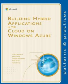 Building Hybrid Applications in the Cloud on Windows Azure - Scott Densmore, Alex Homer, Masashi Narumoto