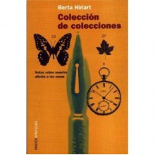 Colección de colecciones - Berta Hiriart