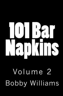 101 Bar Napkins: Volume 2 - Bobby Williams