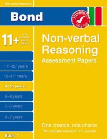 Bond Non-Verbal Reasoning Assessment Papers 9-10 Years: Bk. 1 - Andrew Baines