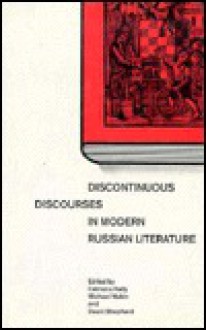 Discontinuous Discourses in Modern Russian Literature - Catriona Kelly, Michael Makin