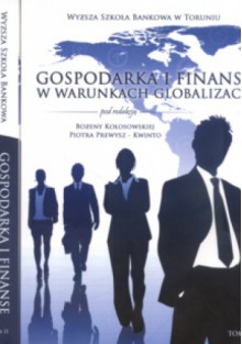 Gospodarka i finanse w warunkach globalizacji - Piotr Prewysz-Kwinto, Bożena Kołosowska