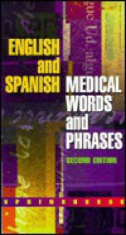 English and Spanish Medical Words and Phrases - Springhouse Publishing