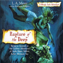 Rapture of the Deep: Bloody Jack #7 - L. A. Meyer, Katherine Kellgren, Inc. Listen & Live Audio