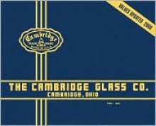 Cambridge Glass 1930-1934 - Bill Edwards