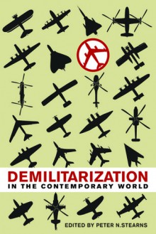 Demilitarization in the Contemporary World - Peter Stearns