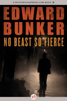 No Beast So Fierce - Edward Bunker