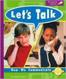 Let's Talk: How We Communicate - Jennifer Waters