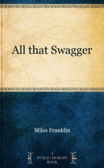 All that Swagger - Miles Franklin