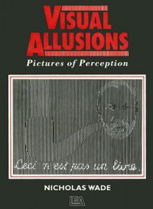 Visual Allusions: Pictures of Perception - Nicholas Wade