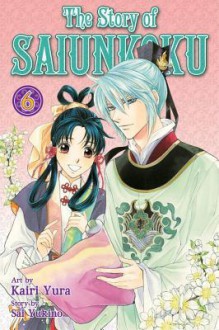 The Story of Saiunkoku, Vol. 6 - Sai Yukino,Kairi Yura