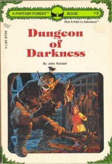 Dungeon Of Darkness - John Kendall