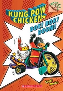 Kung Pow Chicken #2: Bok! Bok! Boom! (A Branches Book) - Cyndi Marko