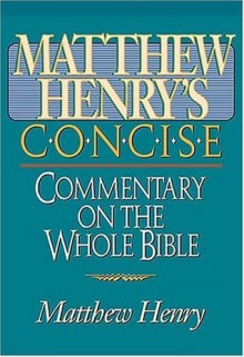 Whole Bible Commentary (Nelson's Concise Series) - Matthew Henry