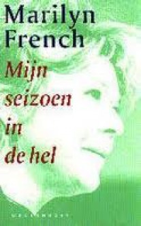 Mijn seizoen in de hel - Marilyn French